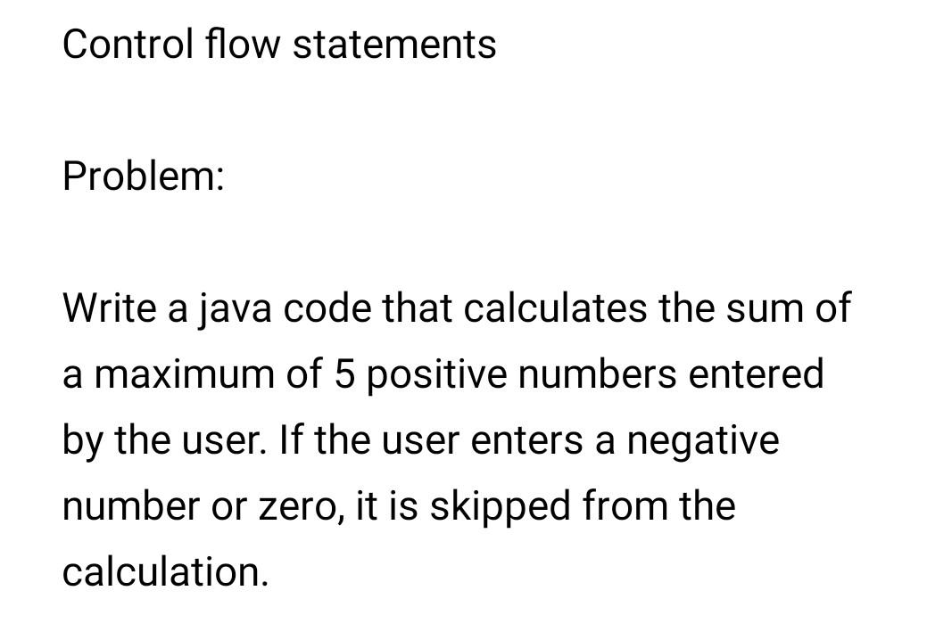 Solved Control flow statements Problem: Write a java code | Chegg.com