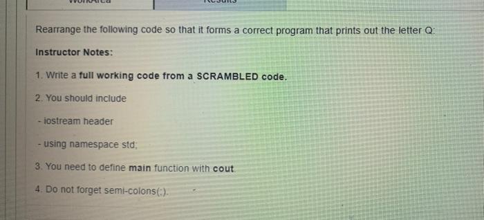 Solved Rearrange the following code so that it forms a | Chegg.com