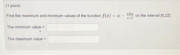 Solved Find the maximum and minimum values of the function | Chegg.com