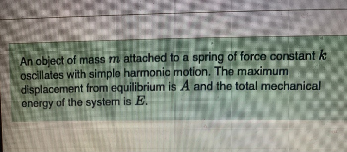Solved An object of mass m attached to a spring of force | Chegg.com