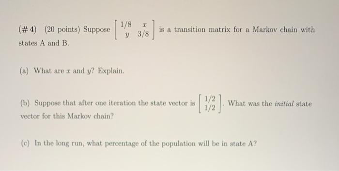 Solved 1/8 is a transition matrix for a Markov chain with | Chegg.com