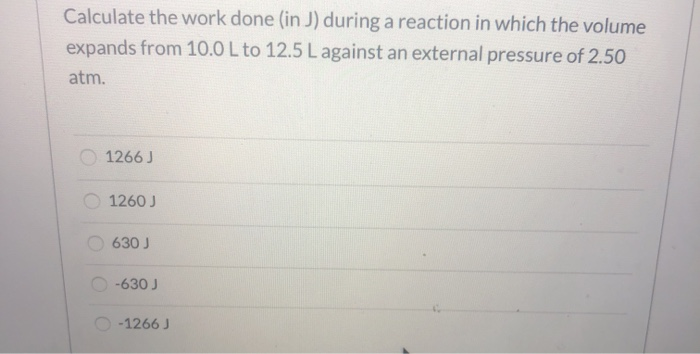 Solved Calculate the work done (in J) during a reaction in | Chegg.com