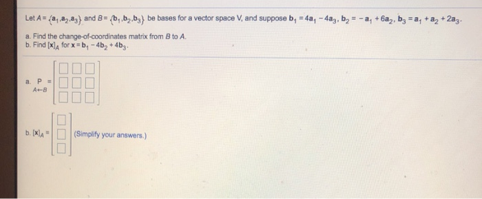 Solved Let A = {2,22,23} And B= {0,62,63} Be Bases For A | Chegg.com