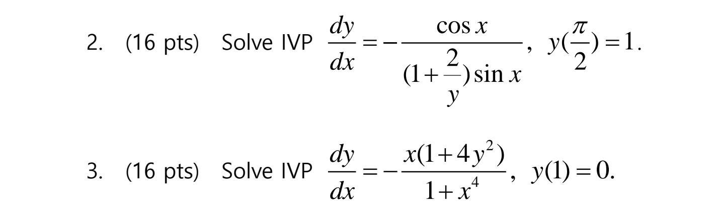 \( \frac{d y}{d x}=-\frac{\cos x}{\left(1+\frac{2}{y}\right) \sin x}, \quad y\left(\frac{\pi}{2}\right)=1 \) \( \frac{d y}{d