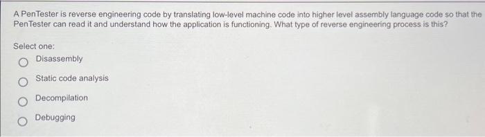Solved A PenTester is reverse engineering code by | Chegg.com