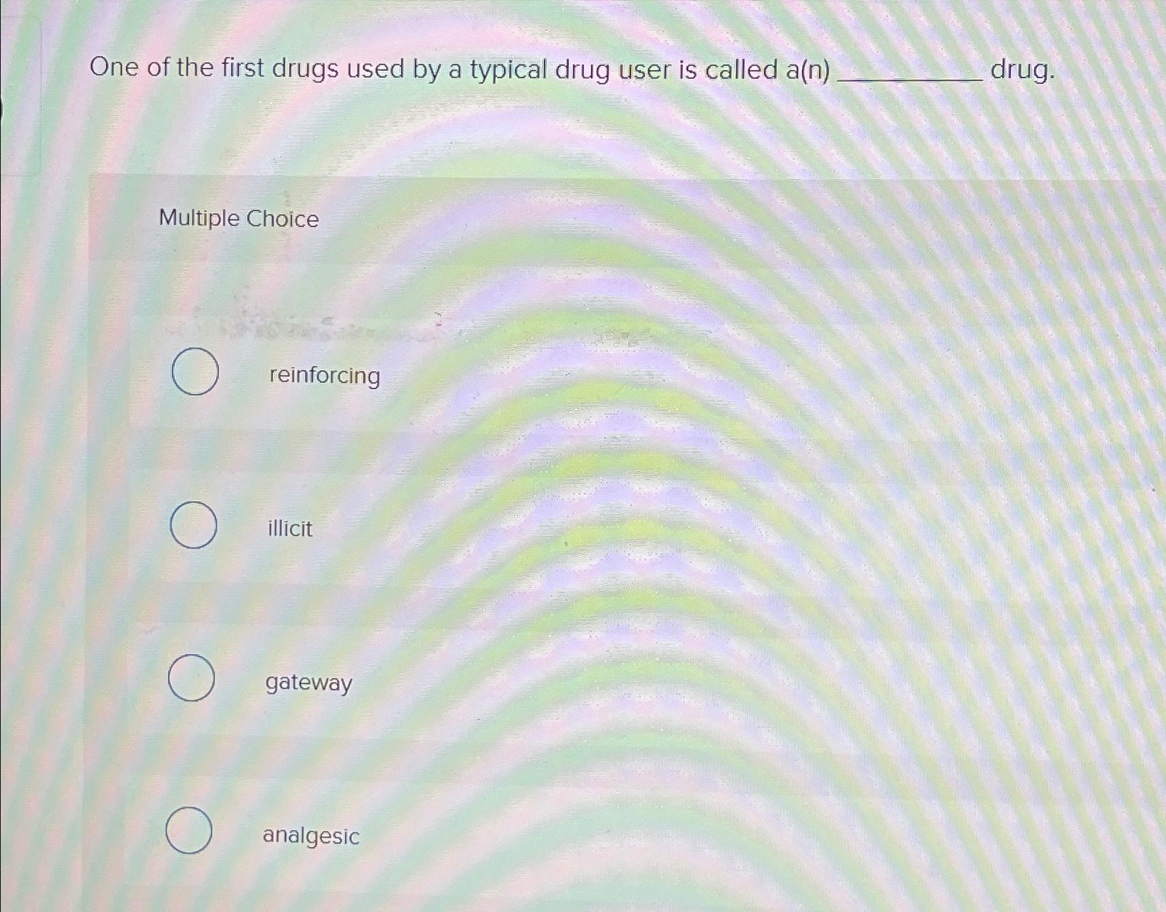 Solved One of the first drugs used by a typical drug user is