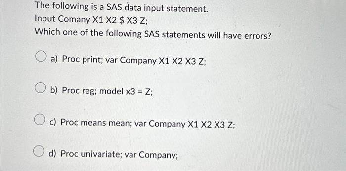 Solved The following is a SAS data input statement. Input | Chegg.com