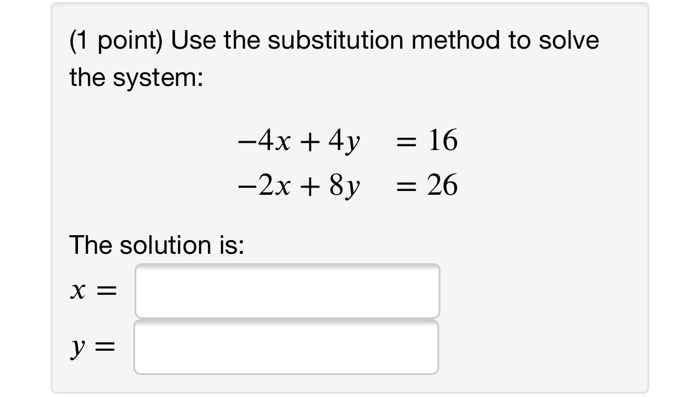 Solved (1 point) Use the substitution method to solve the | Chegg.com