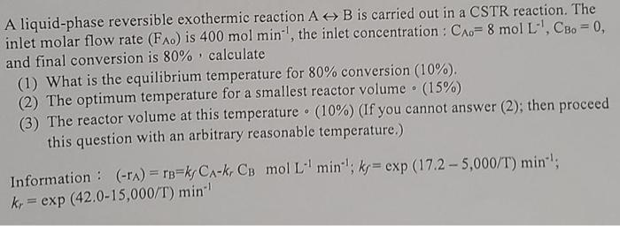 Solved A Liquid-phase Reversible Exothermic Reaction A +› B | Chegg.com