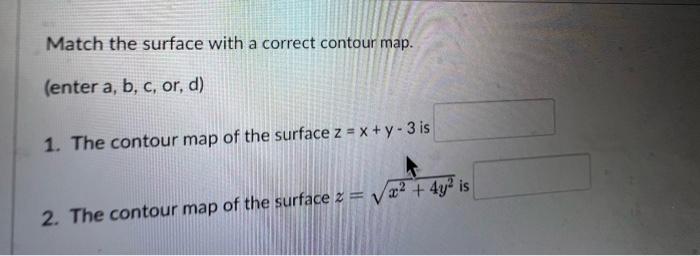 Solved Match the surface with a correct contour map. (enter | Chegg.com