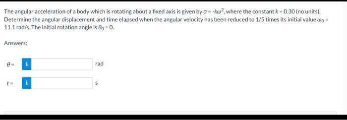 Solved The angular acceleration of a body which is rotating | Chegg.com