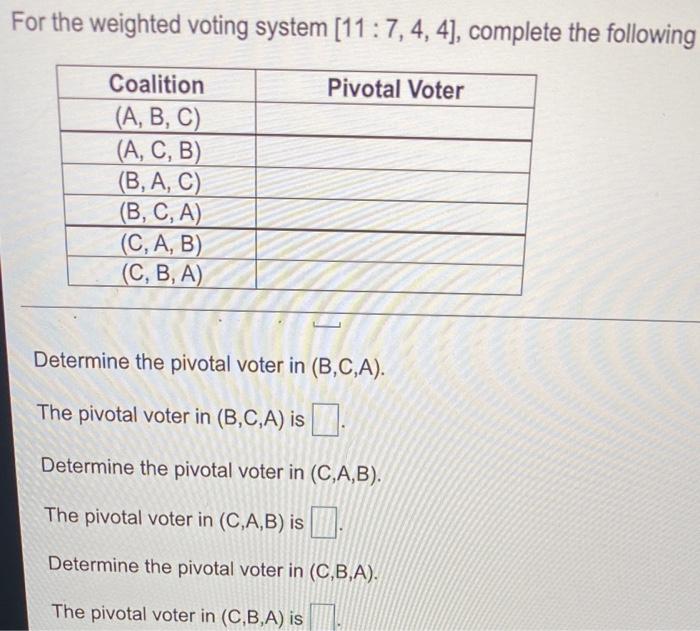 Solved For the weighted voting system [11:7, 4, 4], complete | Chegg.com