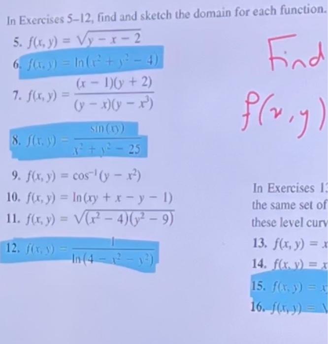 In Exercises 5-12, find and sketch the domain for each function. 5. \( f(x, y)=\sqrt{y-x-2} \) 6. \( f(x, y)=\ln \left(x^{2}+