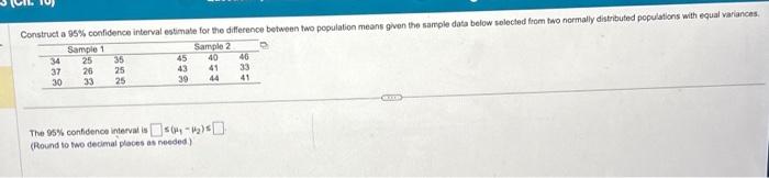 Solved Construet a 95\% confidence interval estimate for the | Chegg.com