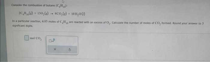 Solved Consider The Combustion Of Butane (C4H10) : 2C4H10( | Chegg.com