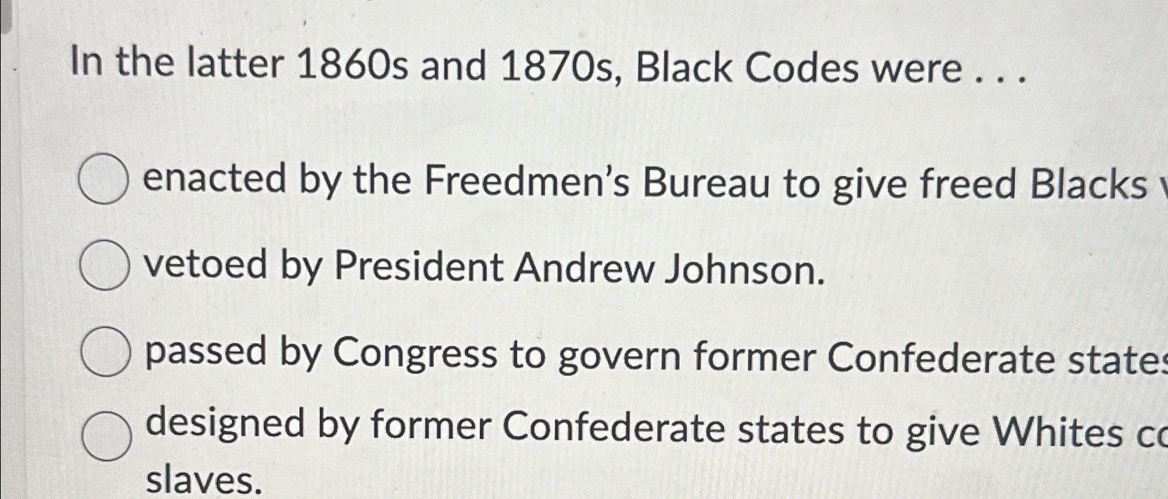 Solved In the latter 1860 ﻿s and 1870 ﻿s, ﻿Black Codes were | Chegg.com