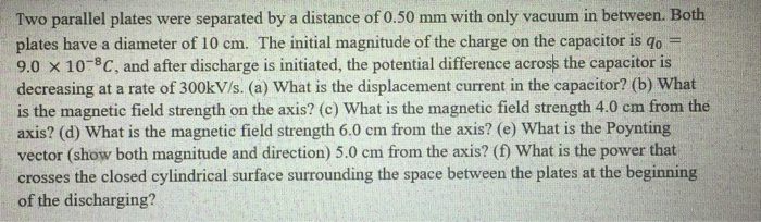 Solved Two parallel plates were separated by a distance of | Chegg.com