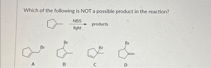 Solved Which of the following is NOT a possible product in | Chegg.com