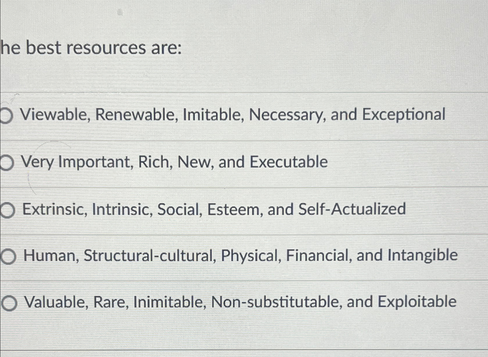 Solved The best resources are:Viewable, Renewable, Imitable, | Chegg.com