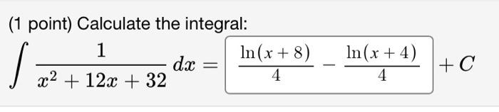 Solved (1 point) Calculate the integral: | Chegg.com