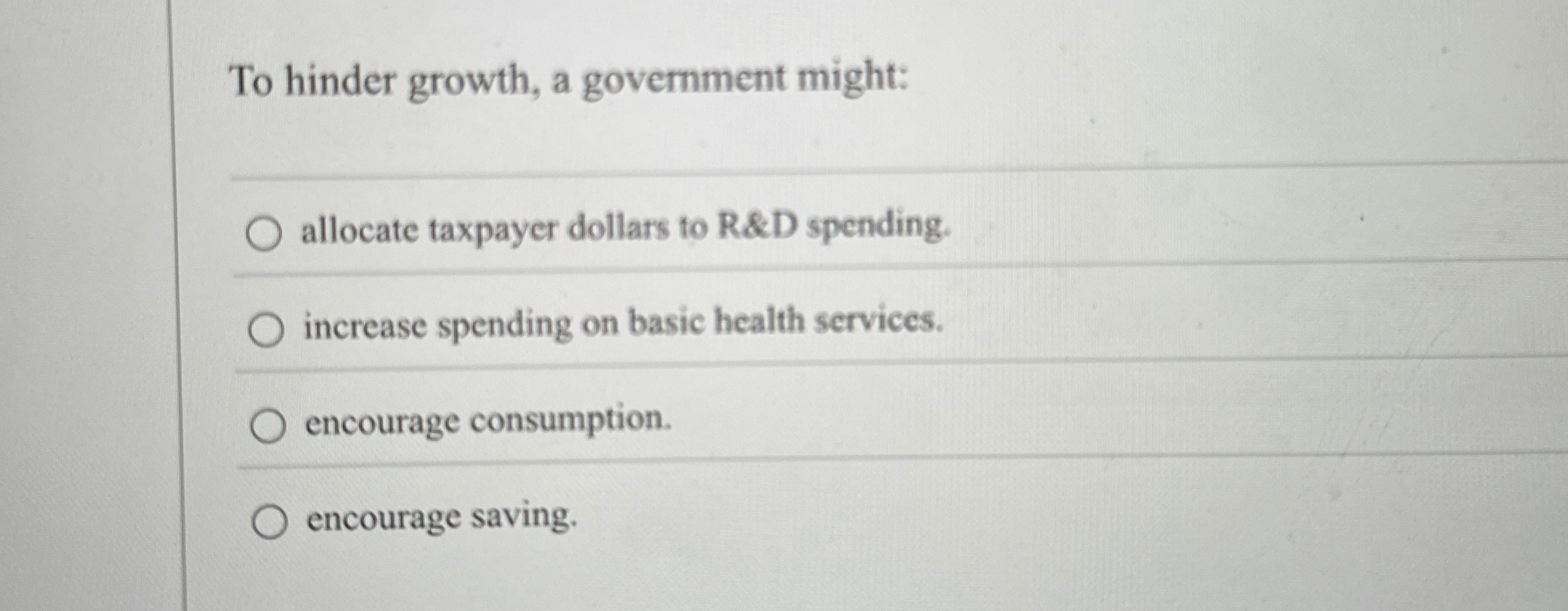 Solved To hinder growth, a government might:allocate | Chegg.com