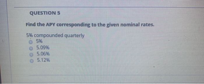 Solved QUESTIONS Find the APY corresponding to the given | Chegg.com