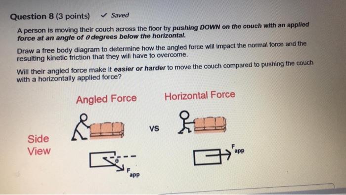 Solved Question 8 (3 points) Saved A person is moving their | Chegg.com