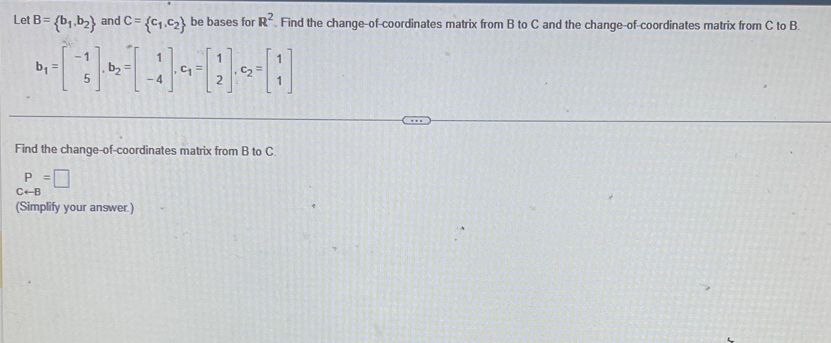 Solved Let B={b1,b2} ﻿and C={c1,c2} ﻿be Bases For R2. ﻿Find | Chegg.com