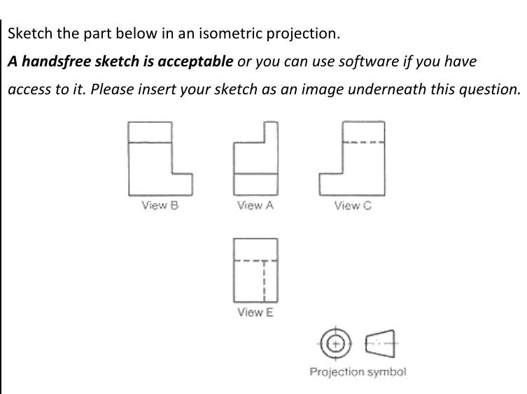 Solved Sketch the part below in an isometric projection. A | Chegg.com