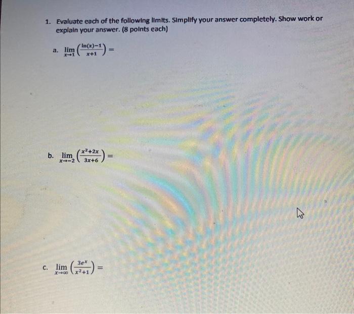 Solved 1. Evaluate each of the following limits. Slmplify | Chegg.com