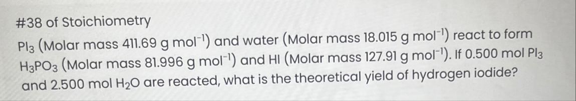 Solved #38 of StoichiometryPl3 (Molar mass 411.69gmol-1 ) | Chegg.com