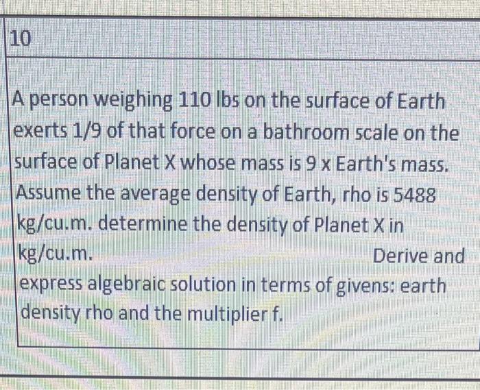 A person weighing 110 lbs on the surface of Earth exerts \( 1 / 9 \) of that force on a bathroom scale on the surface of Plan