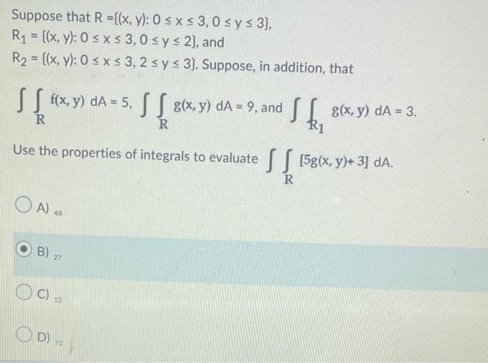 Suppose that \( R=\{(x, y): 0 \leq x \leq 3,0 \leq y \leq 3\} \), \( R_{1}=\{(x, y): 0 \leq x \leq 3,0 \leq y \leq 2\} \), an