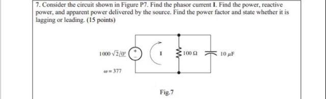 Solved 7. Consider the circuit shown in Figure P7. Find the | Chegg.com