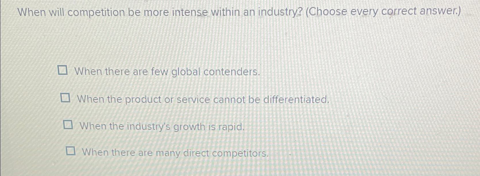 Solved When will competition be more intense within an | Chegg.com