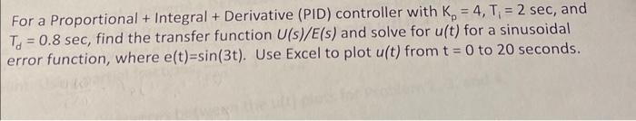 Solved For a Proportional + Integral + Derivative (PID) | Chegg.com