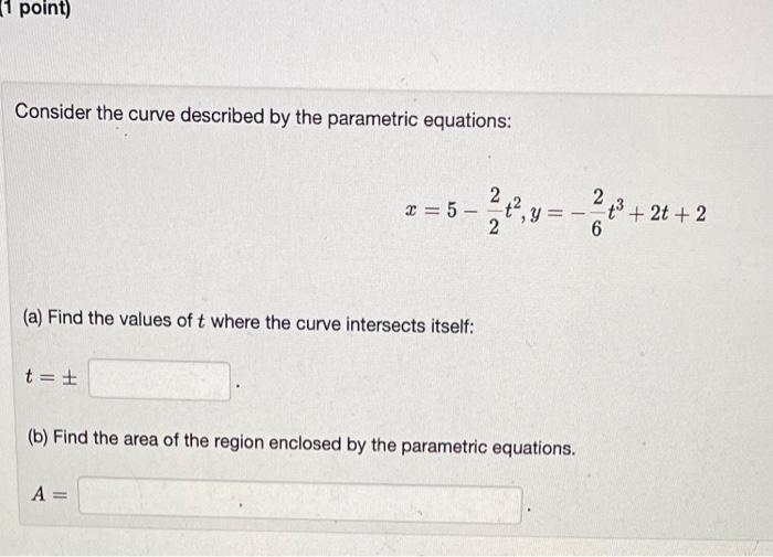 Solved Consider The Curve Described By The Parametric | Chegg.com