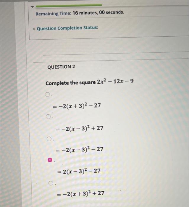 Solved Complete the square 2x2−12x−9 =−2(x+3)2−27 | Chegg.com