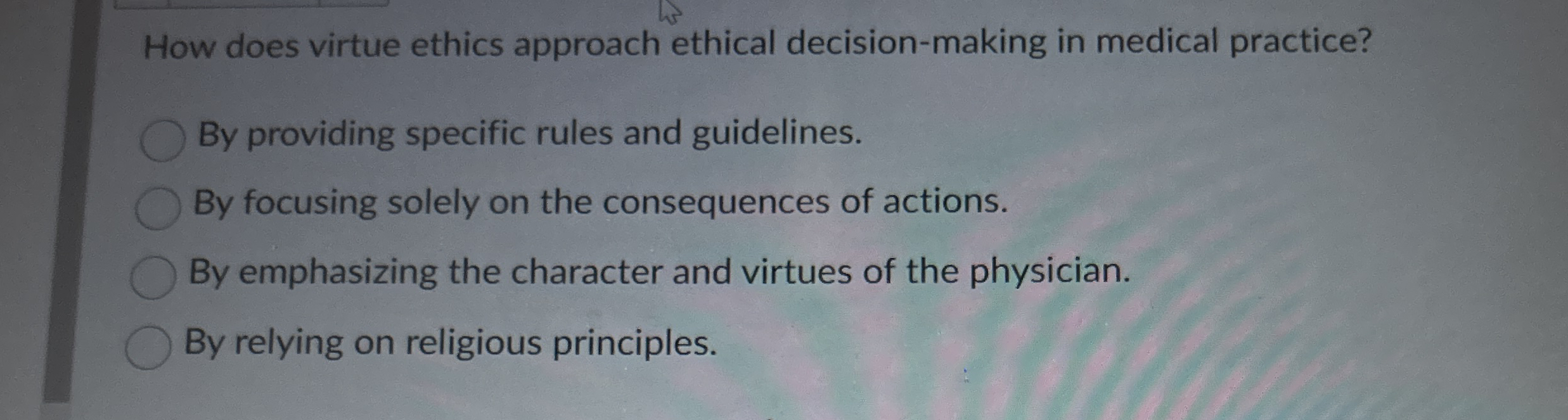 Solved How does virtue ethics approach ethical | Chegg.com