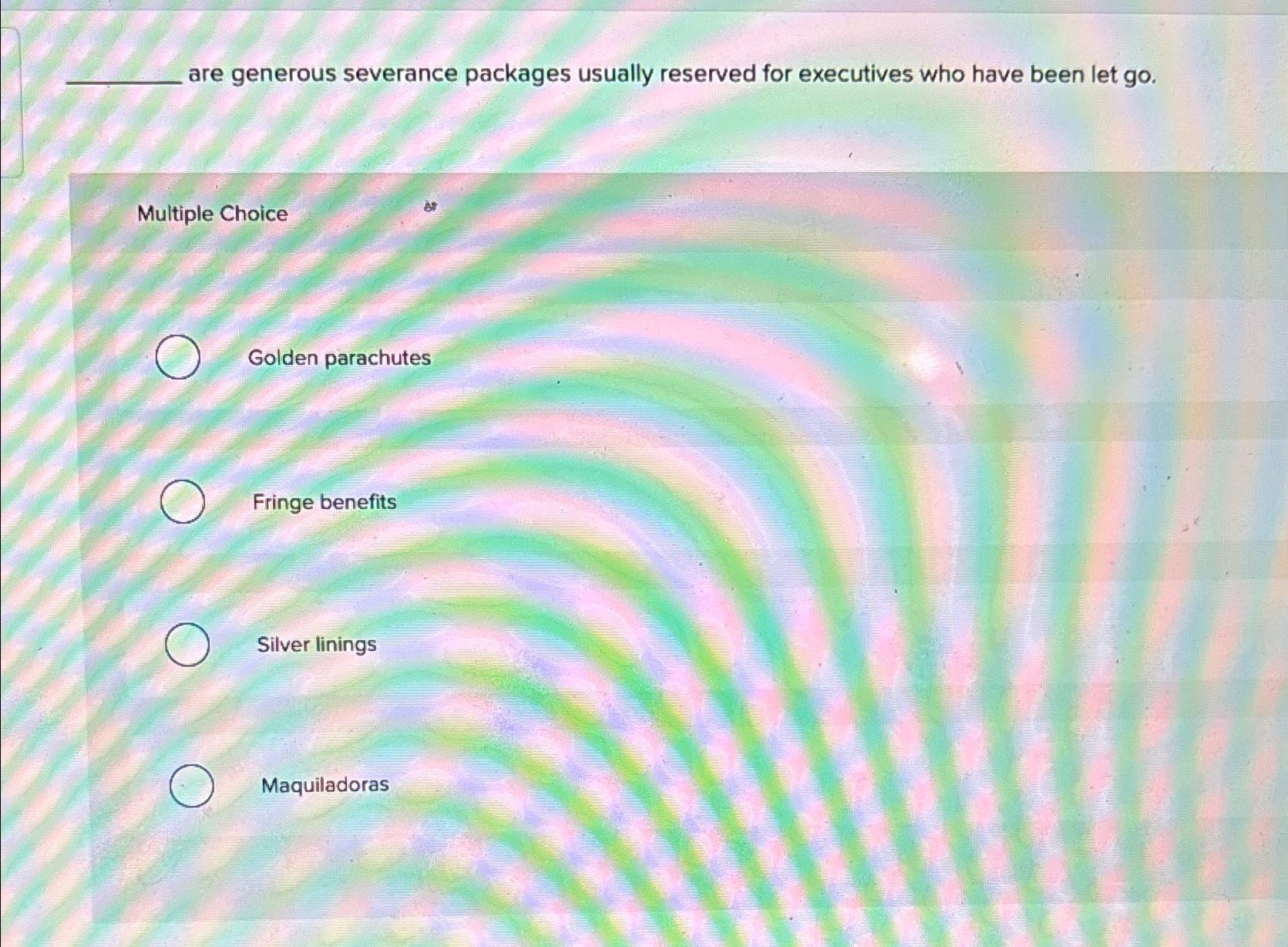 Solved are generous severance packages usually reserved for