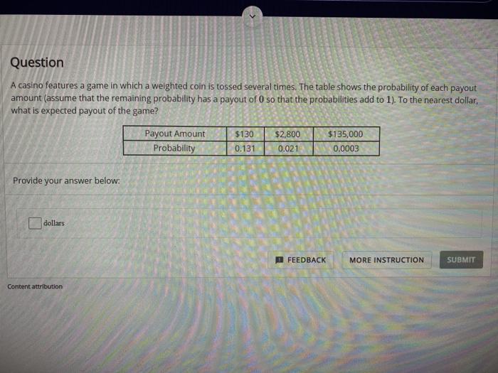 Solved Question A casino features a game in which a weighted