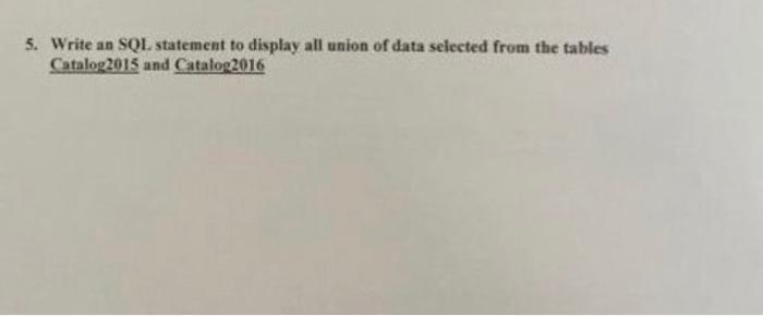 Solved 5. Write an SQL statement to display all union of | Chegg.com