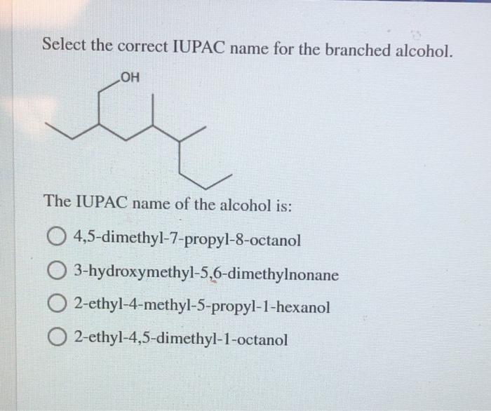 Solved Select The Correct Iupac Name For The Branched Chegg Com