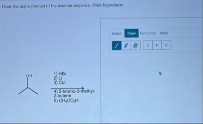 Solved Draw the major product of the reaction sequence Omit Chegg com
