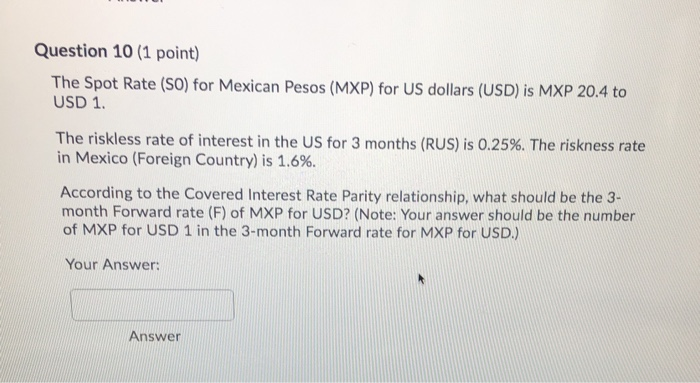 Solved Question 10 1 Point The Spot Rate So For Mexic Question 10 1 Point The Spot Rate So