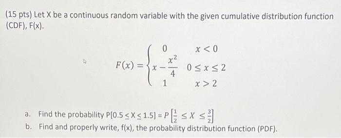 Solved (15 pts) Let X be a continuous random variable with | Chegg.com