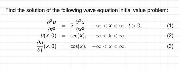 Solved Find The Solution Of The Following Wave Equation | Chegg.com