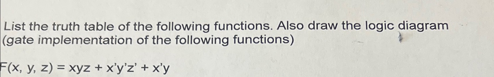 Solved List the truth table of the following functions. Also | Chegg.com