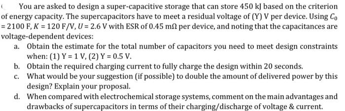 You are asked to design a super-capacitive storage | Chegg.com