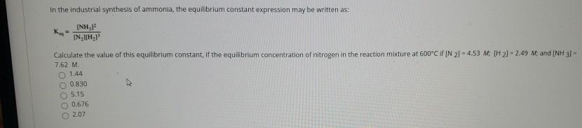 Solved in the industrial synthesis of ammonia, the | Chegg.com